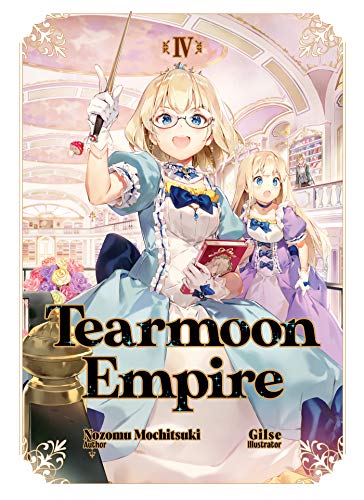 Tearmoon Empire: Volume 4 (Light Novel) (TEARMOON EMPIRE LIGHT NOVEL SC) von Yen Press
