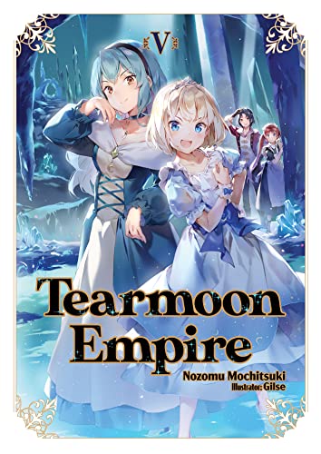 Tearmoon Empire: Volume 5 (Tearmoon Empire (Light Novel), 5) von J-Novel Heart