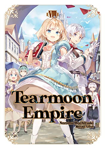 Tearmoon Empire: Volume 8 (Tearmoon Empire (Light Novel), 8) von J-Novel Heart