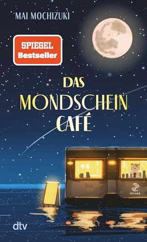 Das Mondscheincafé: Der inspirierende SPIEGEL-Bestseller (Die Mondscheincafé-Reihe, Band 1) Das Mondscheincafé: Der inspirierende SPIEGEL-Bestseller (Die Mondscheincafé-Reihe, Band 1)