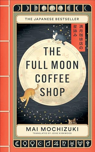 The Full Moon Coffee Shop (2024): The bestselling Japanese healing classic von Brazen
