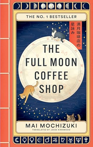 The Full Moon Coffee Shop: The bestselling Japanese healing classic von Brazen