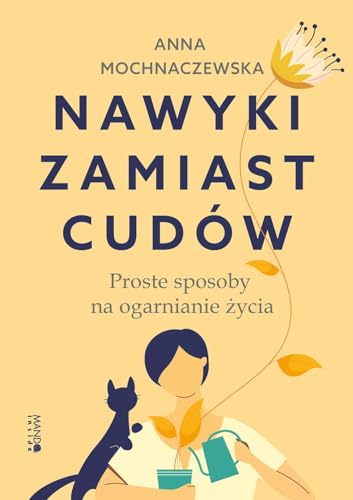 Nawyki zamiast cudów Proste sposoby na ogarnianie życia von Mando inside