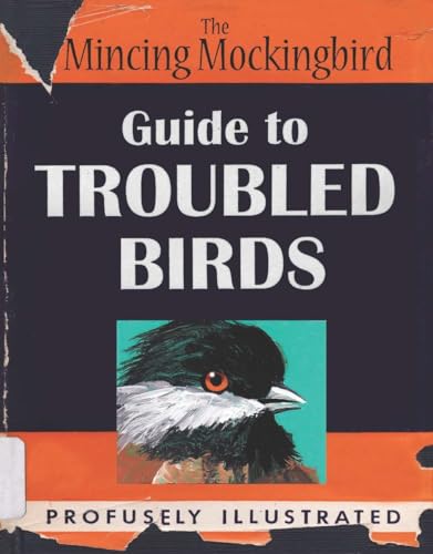 The Mincing Mockingbird Guide to Troubled Birds: An Uuthoritative Illustrated Compendium to Be Consulted in the Event of an Infant of Small Child Being Torn Apart by a Murder of Crows von Blue Rider Press