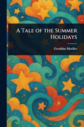 A Tale of the Summer Holidays von Anson Street Press