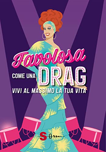 Favolosa come una drag. Vivi al massimo la tua vita. Ediz. a colori von Sonda