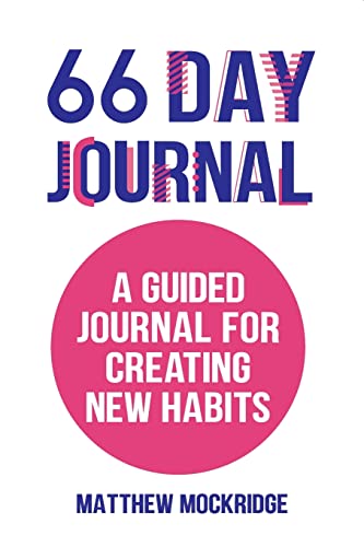 66 Day Journal: A Guided Journal for Creating New Habits (Healthy Habits, Activity Tracker) von MANGO
