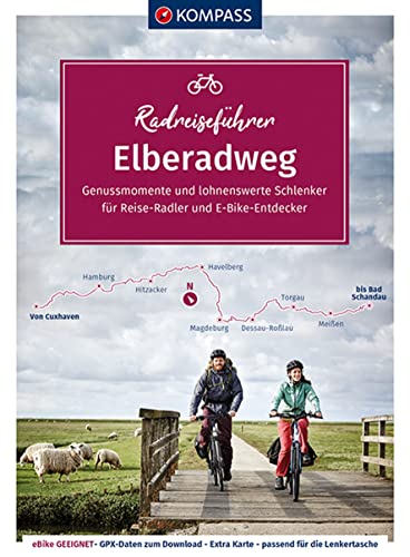 KOMPASS Radreiseführer Erlebnis Elberadweg: von Cuxhaven bis Bad Schandau - 862 km, mit Extra-Tourenkarte, Reiseführer und exakter Streckenbeschreibung