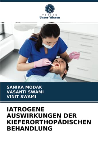 IATROGENE AUSWIRKUNGEN DER KIEFERORTHOPÄDISCHEN BEHANDLUNG