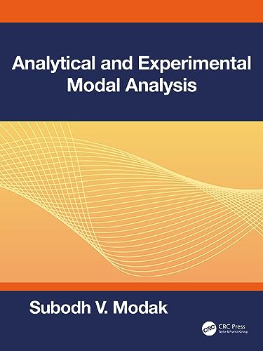 Analytical and Experimental Modal Analysis von Taylor & Francis Ltd