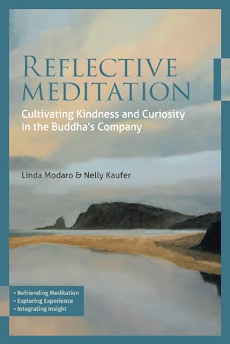 Reflective Meditation: Cultivating Kindness and Curiosity in the Buddha’s Company von Precocity Press