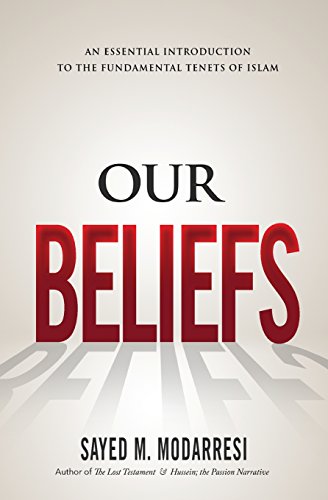 Our Beliefs: The Fundamental Tenets of Islam