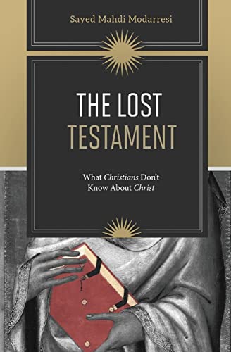 The Lost Testament: What Christians Don't Know About Christ von Createspace Independent Publishing Platform