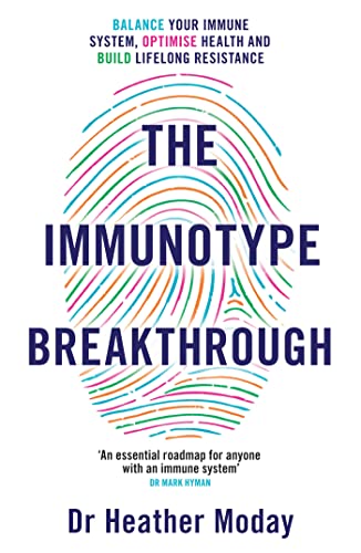 The Immunotype Breakthrough: Balance Your Immune System, Optimise Health and Build Lifelong Resistance von Orion Spring