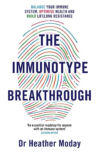 The Immunotype Breakthrough: Balance Your Immune System, Optimise Health and Build Lifelong Resistance von Orion Spring