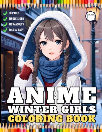 50 Pages Anime Winter Fashion Girls Coloring Book Gift for Adult Women Girls Teens Young Kids Youth Cute Kawaii Japanese Anime Girls Coloring Book for ... Sheets for Girls Stress Relief Relaxation 50 Pages Anime Winter Fashion Girls Coloring Book Gift for Adult Women Girls Teens Young Kids Youth Cute Kawaii Japanese Anime Girls Coloring Book for ... Sheets for Girls Stress Relief Relaxation von Independently published