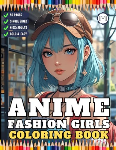 50 Pages Cool Anime Fashion Girls Coloring Book Gift for Adult Women Girls Teens Young Kids Youth One Sided Manga Anime Girls Coloring Activity Sheets ... Anime Girls Coloring Book for Anime Lovers 50 Pages Cool Anime Fashion Girls Coloring Book Gift for Adult Women Girls Teens Young Kids Youth One Sided Manga Anime Girls Coloring Activity Sheets ... Anime Girls Coloring Book for Anime Lovers von Independently published