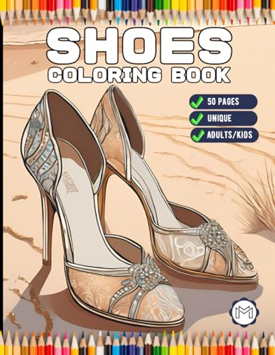 50 Pages Fashion Shoes Coloring Book Gift for Adults Kids Men Women Boys Girls Teens Youth Fancy Bold and Easy Shoe Design Coloring Activity Book Cute ... Stress Relief Relaxation Coloring Pages 50 Pages Fashion Shoes Coloring Book Gift for Adults Kids Men Women Boys Girls Teens Youth Fancy Bold and Easy Shoe Design Coloring Activity Book Cute ... Stress Relief Relaxation Coloring Pages von Independently published