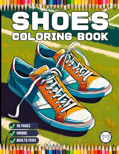 50 Pages Fashion Shoes Coloring Book Gift for Adults Kids Men Women Boys Girls Teens Youth Fancy Bold and Easy Shoe Design Coloring Activity Book Cute ... Stress Relief Relaxation Coloring Pages 50 Pages Fashion Shoes Coloring Book Gift for Adults Kids Men Women Boys Girls Teens Youth Fancy Bold and Easy Shoe Design Coloring Activity Book Cute ... Stress Relief Relaxation Coloring Pages von Independently published