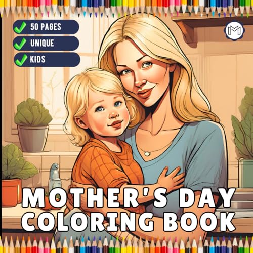 50 Pages Happy Mother's Day Coloring Book Gift for Kids Boys Girls Young Teens Youth Mom and Kids Coloring Pages Bold and Easy Mothers Day Coloring ... Relief Mommy and Kids Coloring Book Present 50 Pages Happy Mother's Day Coloring Book Gift for Kids Boys Girls Young Teens Youth Mom and Kids Coloring Pages Bold and Easy Mothers Day Coloring ... Relief Mommy and Kids Coloring Book Present von Independently published