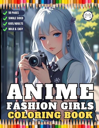 Cool Anime Fashion Girls Coloring Book Gift for Adult Women Girls Teens Young Kids Youth 50 Pages One Sided Manga Anime Girls Coloring Activity Sheets ... Anime Girls Coloring Book for Anime Lovers Cool Anime Fashion Girls Coloring Book Gift for Adult Women Girls Teens Young Kids Youth 50 Pages One Sided Manga Anime Girls Coloring Activity Sheets ... Anime Girls Coloring Book for Anime Lovers von Independently published