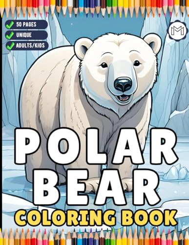 Cute Polar Bear Coloring Book Gift for Adults Kids Men Women Boys Girls Teens 50 Pages Funny Polar Bear Coloring Activity Book for Students Children ... Bold and Easy Cool Bear Animal Coloring Book Cute Polar Bear Coloring Book Gift for Adults Kids Men Women Boys Girls Teens 50 Pages Funny Polar Bear Coloring Activity Book for Students Children ... Bold and Easy Cool Bear Animal Coloring Book von Independently published