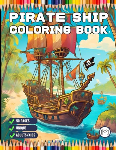 Pirate Ship Boat Coloring Book Gift for Adults Kids Men Women Boys Girls Teens Youth 50 Pages Boat Coloring Sheets for Children Bold and Easy Stress ... Sailboat Boat Lover Relaxation Coloring Book Pirate Ship Boat Coloring Book Gift for Adults Kids Men Women Boys Girls Teens Youth 50 Pages Boat Coloring Sheets for Children Bold and Easy Stress ... Sailboat Boat Lover Relaxation Coloring Book von Independently published