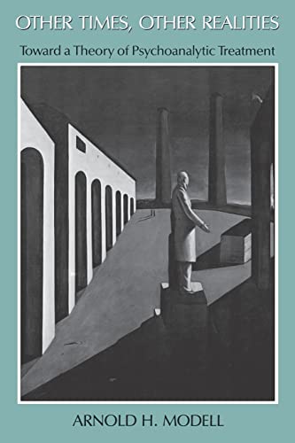 Other Times, Other Realities: Toward a Theory of Psychoanalytic Treatment von Harvard University Press