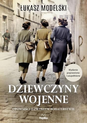 Dziewczyny wojenne: Opowieści o zwykłym bohaterstwie von Replika