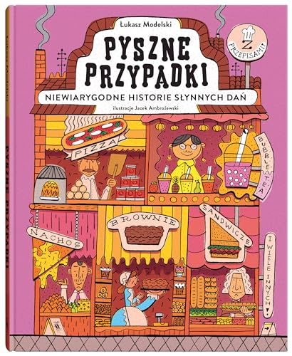 Pyszne przypadki Niewiarygodne historie słynnych dań