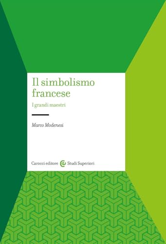 Il simbolismo francese. I grandi maestri (Studi superiori) von Carocci