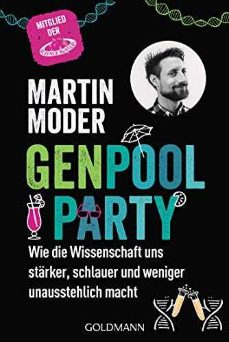 Genpoolparty: Wie die Wissenschaft uns stärker, schlauer und weniger unausstehlich macht von Goldmann TB