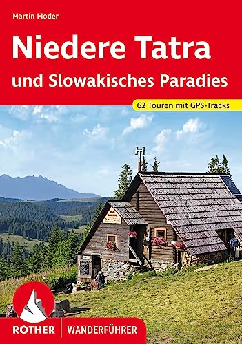 Niedere Tatra und Slowakisches Paradies: 62 Touren mit GPS-Tracks (Rother Wanderführer) von Bergverlag Rother