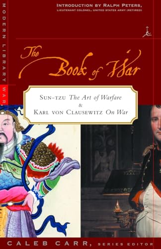 The Book of War: Includes The Art of War by Sun Tzu & On War by Karl von Clausewitz: Sun-tzu The Art of Warfare & Karl von Clausewitz On War (Modern Library War)