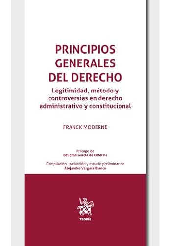 Principios generales del derecho. Legitimidad, método y controversias en derecho administrativo y constitucional (Teoría) von Editorial Tirant lo Blanch