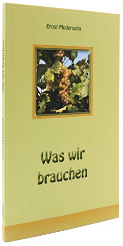 Was wir brauchen