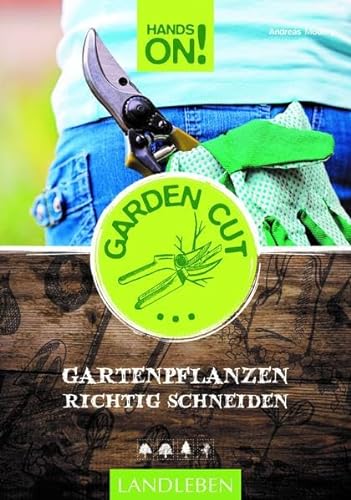 Garden Cut: Gartenpflanzen richtig schneiden (Hands on: Landleben)