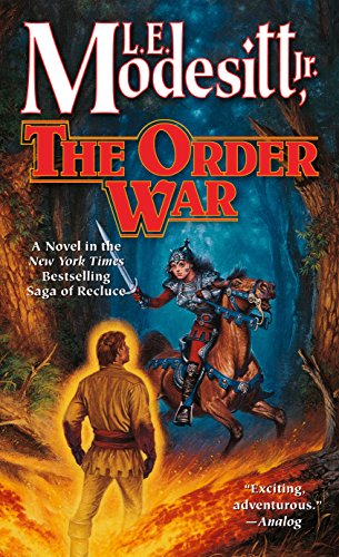 The Order War: A Novel in the Saga of Recluse (Saga of Recluce)