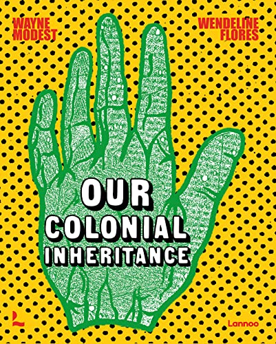 Our Colonial Inheritance von Lannoo Publishers