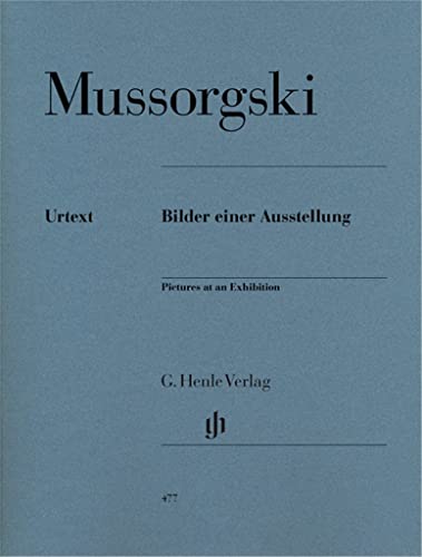 Bilder einer Ausstellung. Klavier: Besetzung: Klavier zu zwei Händen (G. Henle Urtext-Ausgabe)