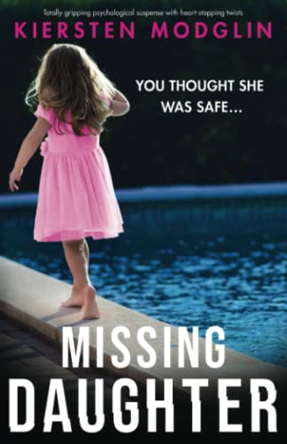 Missing Daughter: Totally gripping psychological suspense with heart-stopping twists Missing Daughter: Totally gripping psychological suspense with heart-stopping twists