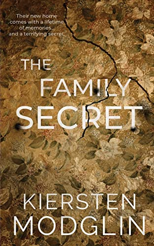 The Family Secret: An utterly gripping domestic thriller with a mind-blowing twist The Family Secret: An utterly gripping domestic thriller with a mind-blowing twist von Kiersten Modglin