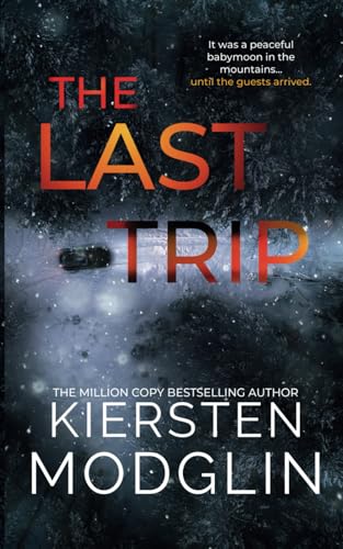The Last Trip The Last Trip von Kiersten Modglin
