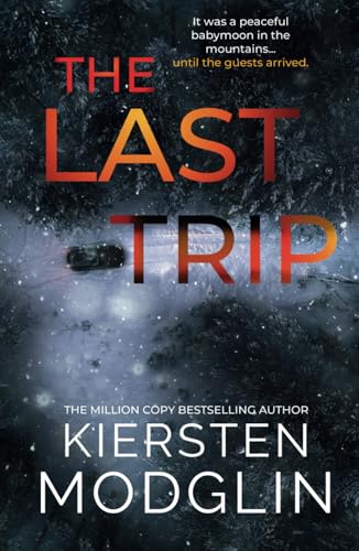 The Last Trip The Last Trip von Kiersten Modglin
