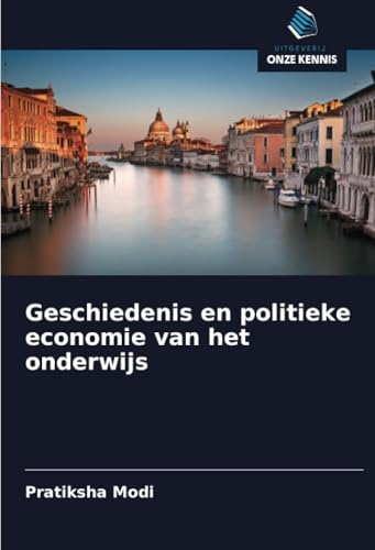 Geschiedenis en politieke economie van het onderwijs von Uitgeverij Onze Kennis
