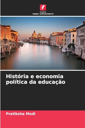 História e economia política da educação: DE von Edições Nosso Conhecimento
