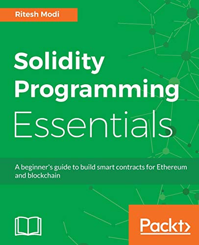 Solidity Programming Essentials: A beginner's guide to build smart contracts for Ethereum and blockchain Solidity Programming Essentials: A beginner's guide to build smart contracts for Ethereum and blockchain von Packt Publishing
