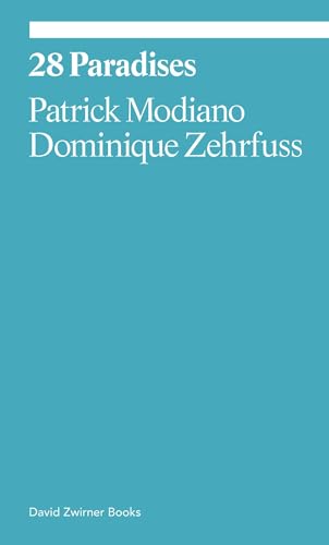 28 Paradises: Patrick Modiano and Dominique Zehrfuss (Ekphrasis)