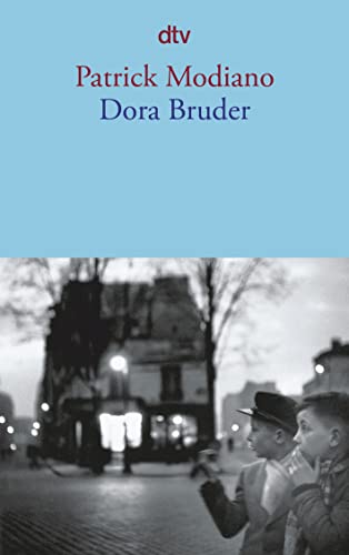 Dora Bruder: Ausgezeichnet mit dem Österreichischen Staatspreis für Europäische Literatur 2012 von dtv Verlagsgesellschaft