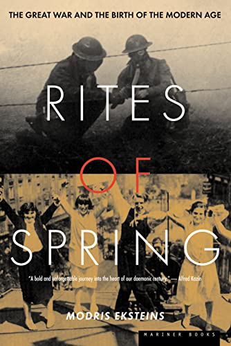 Rites of Spring: The Great War and the Birth of the Modern Age von Mariner Books